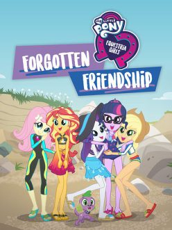 My Little Pony Equestria Girls: Unutulmuş Arkadaşlık