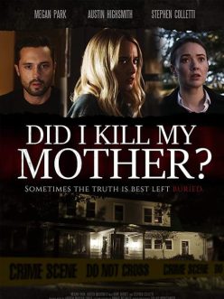 Did I Kill My Mother?