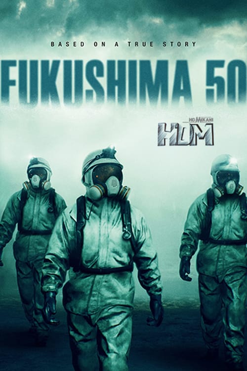 Fukuşima 50: Nükleer Felaket