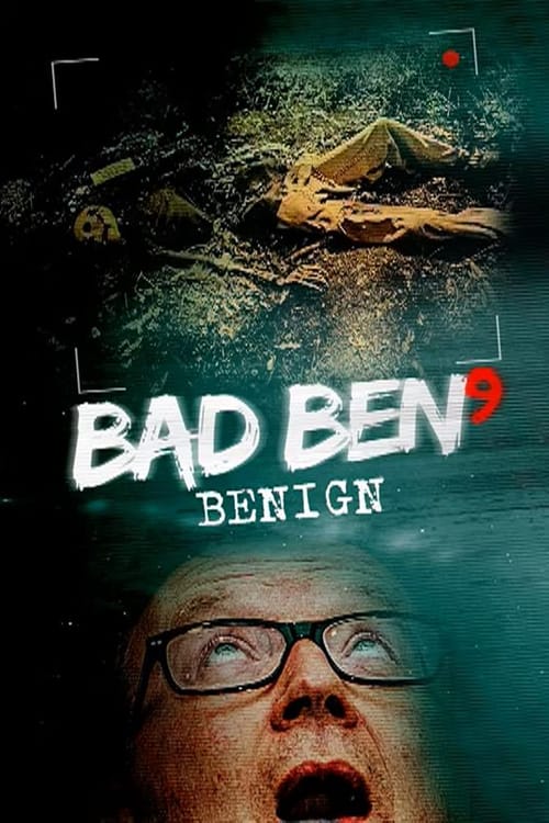 Bad Ben: Benign